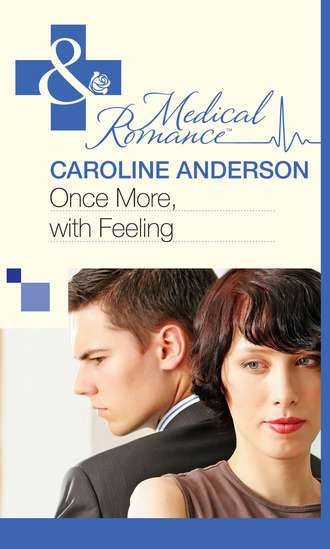 Caroline  Anderson. Once More, With Feeling