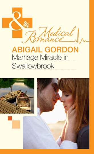 Abigail  Gordon. Marriage Miracle In Swallowbrook