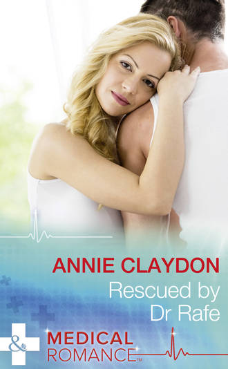 Annie  Claydon. Rescued By Dr Rafe