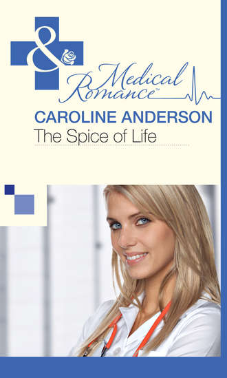 Caroline  Anderson. The Spice of Life