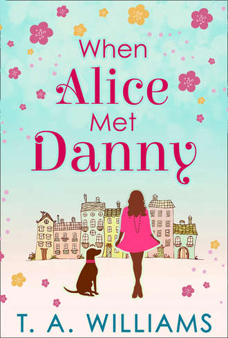 Т. А. Уильямс. When Alice Met Danny