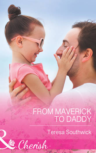 Teresa  Southwick. From Maverick to Daddy