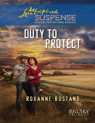 Roxanne  Rustand. Duty To Protect