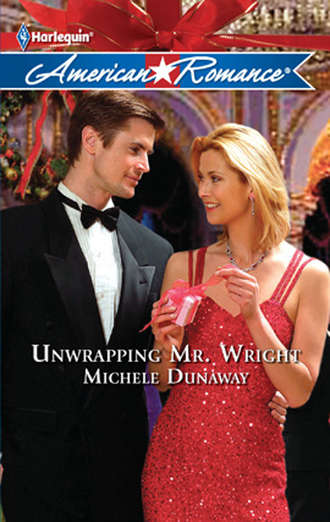 Michele  Dunaway. Unwrapping Mr. Wright