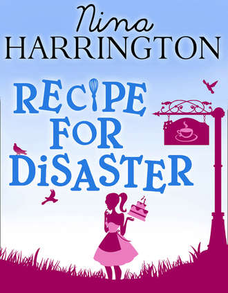 Nina Harrington. Recipe For Disaster