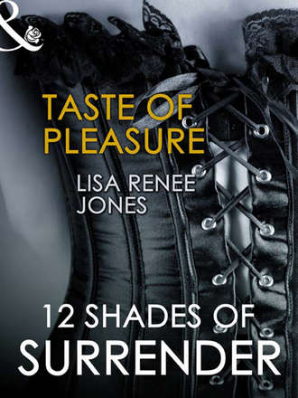 Lisa Renee Jones. Taste of Pleasure
