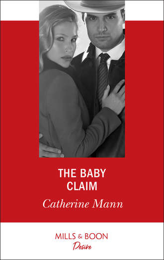 Catherine Mann. The Baby Claim