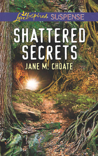 Jane Choate M.. Shattered Secrets
