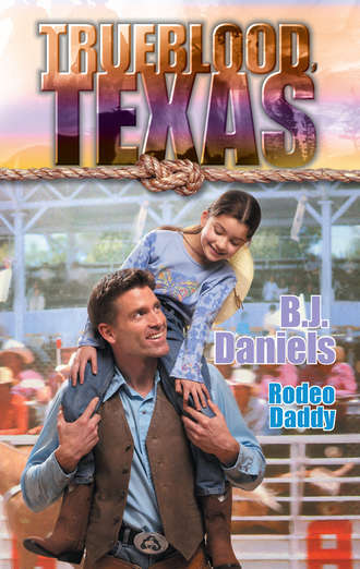 B.J.  Daniels. Rodeo Daddy