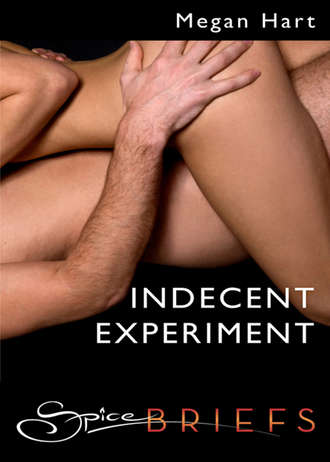 Megan Hart. Indecent Experiment