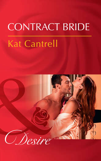 Kat Cantrell. Contract Bride