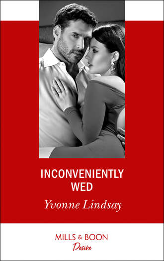 Yvonne Lindsay. Inconveniently Wed