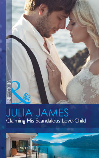 Julia James. Claiming His Scandalous Love-Child