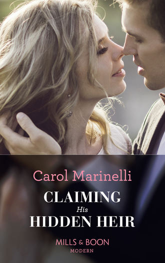 Carol Marinelli. Claiming His Hidden Heir