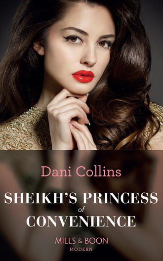 Dani  Collins. Sheikh's Princess Of Convenience