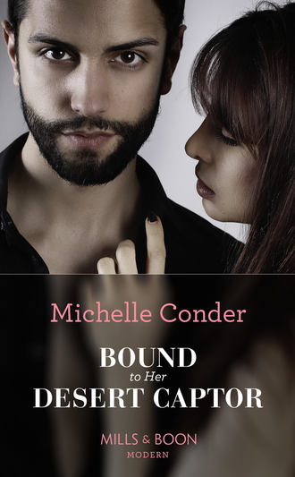 Michelle  Conder. Bound To Her Desert Captor