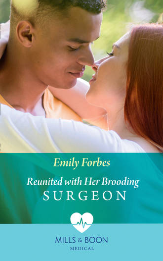 Emily  Forbes. Reunited With Her Brooding Surgeon