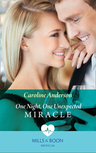 Caroline  Anderson. One Night, One Unexpected Miracle