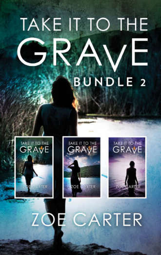 Zoe  Carter. Take It To The Grave Bundle 2: Take It to the Grave parts 4-6