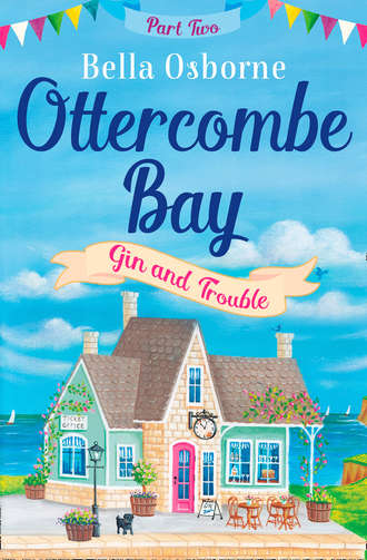 Bella  Osborne. Ottercombe Bay – Part Two: Gin and Trouble