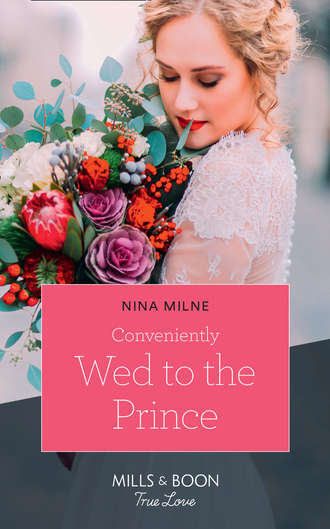 Nina  Milne. Conveniently Wed To The Prince