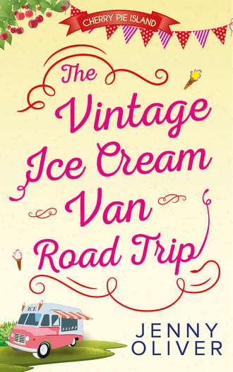 Jenny  Oliver. The Vintage Ice Cream Van Road Trip