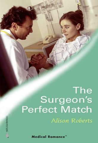 Alison Roberts. The Surgeon's Perfect Match