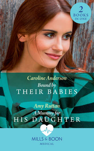 Caroline  Anderson. Bound By Their Babies: Bound by Their Babies