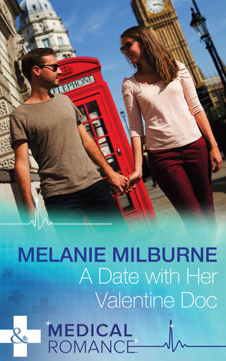MELANIE  MILBURNE. A Date with Her Valentine Doc