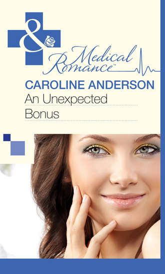 Caroline  Anderson. An Unexpected Bonus