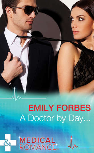 Emily  Forbes. A Doctor By Day...
