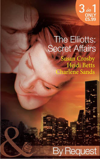 Susan Crosby. The Elliotts: Secret Affairs: The Forbidden Twin