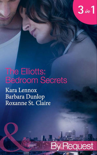 Barbara Dunlop. The Elliotts: Bedroom Secrets: Under Deepest Cover