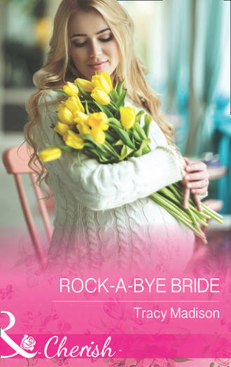 Tracy  Madison. Rock-A-Bye Bride