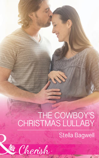 Stella  Bagwell. The Cowboy's Christmas Lullaby