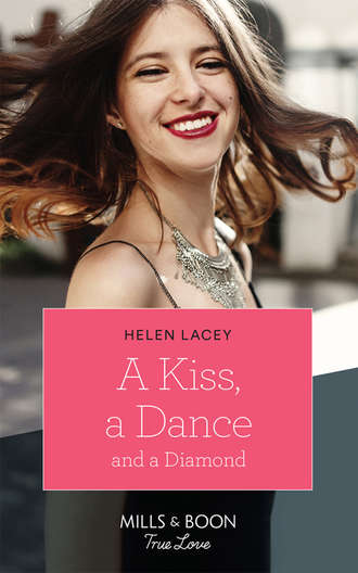 Helen  Lacey. A Kiss, A Dance & A Diamond