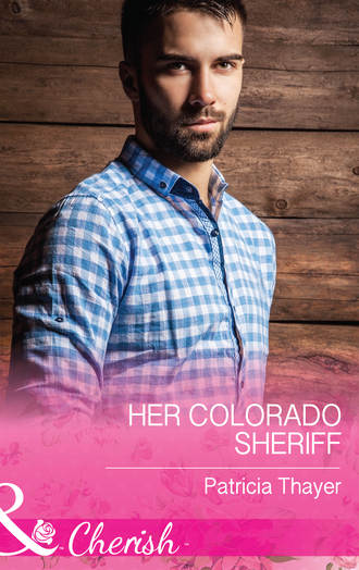 Patricia  Thayer. Her Colorado Sheriff