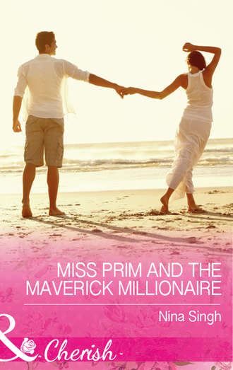 Nina  Singh. Miss Prim And The Maverick Millionaire