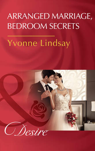 Yvonne Lindsay. Arranged Marriage, Bedroom Secrets