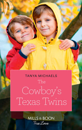 Tanya  Michaels. The Cowboy's Texas Twins