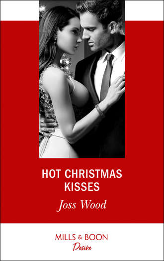 Joss Wood. Hot Christmas Kisses