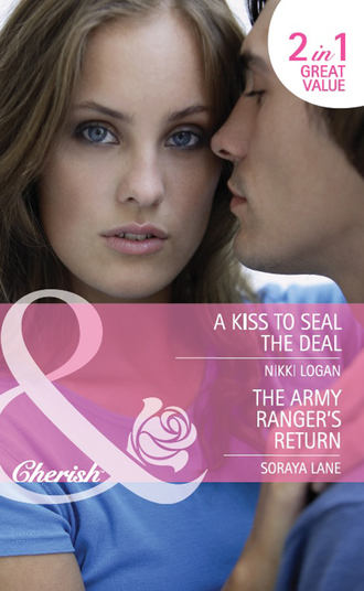 Nikki  Logan. A Kiss to Seal the Deal / The Army Ranger's Return: A Kiss to Seal the Deal / The Army Ranger's Return