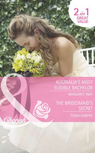 Маргарет Уэй. Australia's Most Eligible Bachelor / The Bridesmaid's Secret: Australia's Most Eligible Bachelor