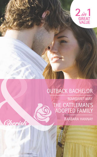 Маргарет Уэй. Outback Bachelor / The Cattleman's Adopted Family: Outback Bachelor / The Cattleman's Adopted Family