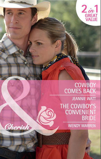 Wendy  Warren. Cowboy Comes Back / The Cowboy's Convenient Bride: Cowboy Comes Back / The Cowboy's Convenient Bride