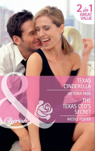 Victoria  Pade. Texas Cinderella / The Texas CEO's Secret: Texas Cinderella / The Texas CEO's Secret