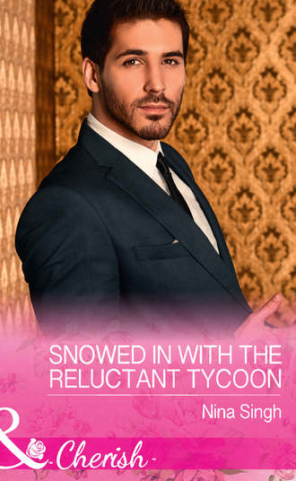 Nina  Singh. Snowed In With The Reluctant Tycoon