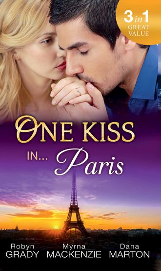 Робин Грейди. One Kiss in... Paris: The Billionaire's Bedside Manner / Hired: Cinderella Chef / 72 Hours
