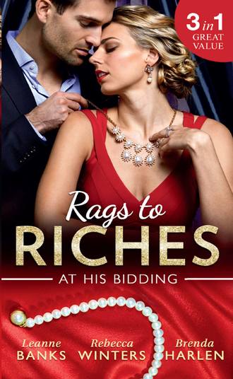 Rebecca Winters. Rags To Riches: At His Bidding: A Home for Nobody's Princess / The Rancher's Housekeeper / Prince Daddy & the Nanny