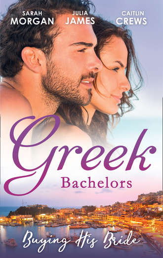 Julia James. Greek Bachelors: Buying His Bride: Bought: The Greek's Innocent Virgin / His for a Price / Securing the Greek's Legacy